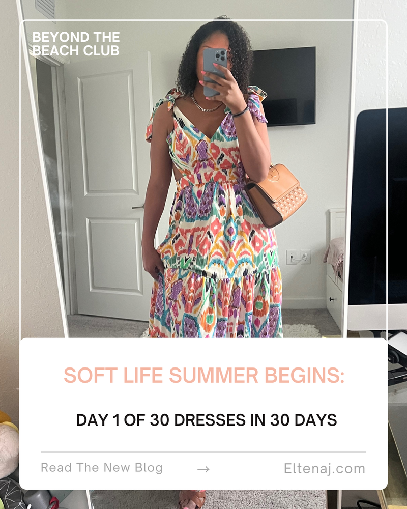 Soft Life Summer Begins: Day 1 of 30 Dresses in 30 Days