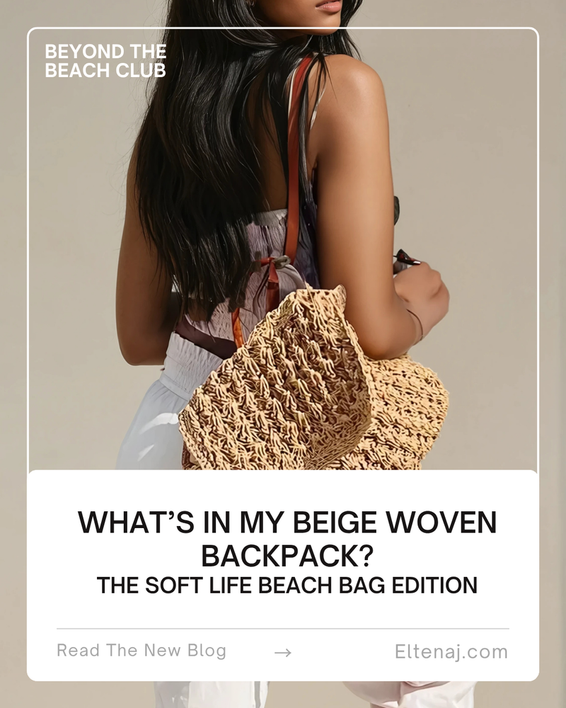 What’s in My Beige Woven Backpack: The Soft Life Beach Bag Edition